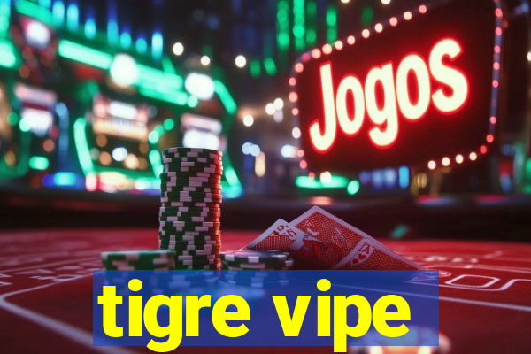 tigre vipe